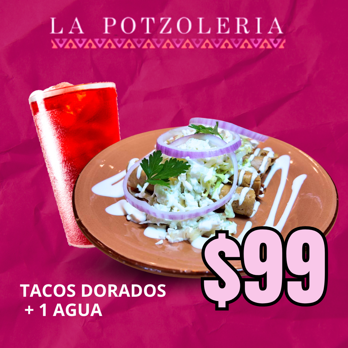Tacos Dorados 4 Pzas + 1 Agua Jamaica