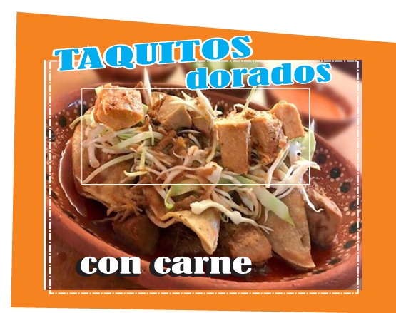 Taquitos Dorados con Carne o Panela