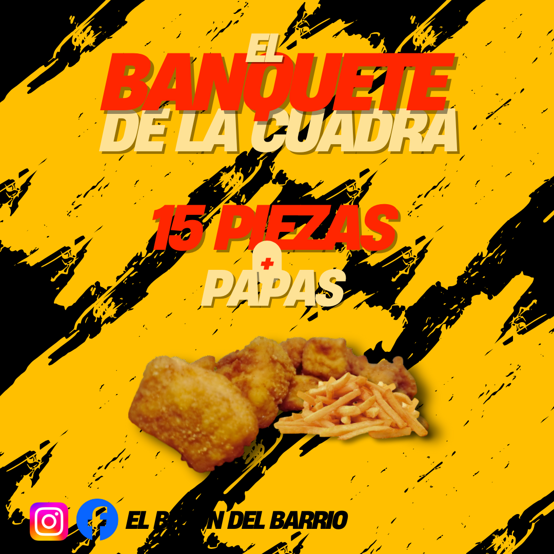 EL BANQUETE DE LA CUADRA - 15 PIEZAS + PAPAS