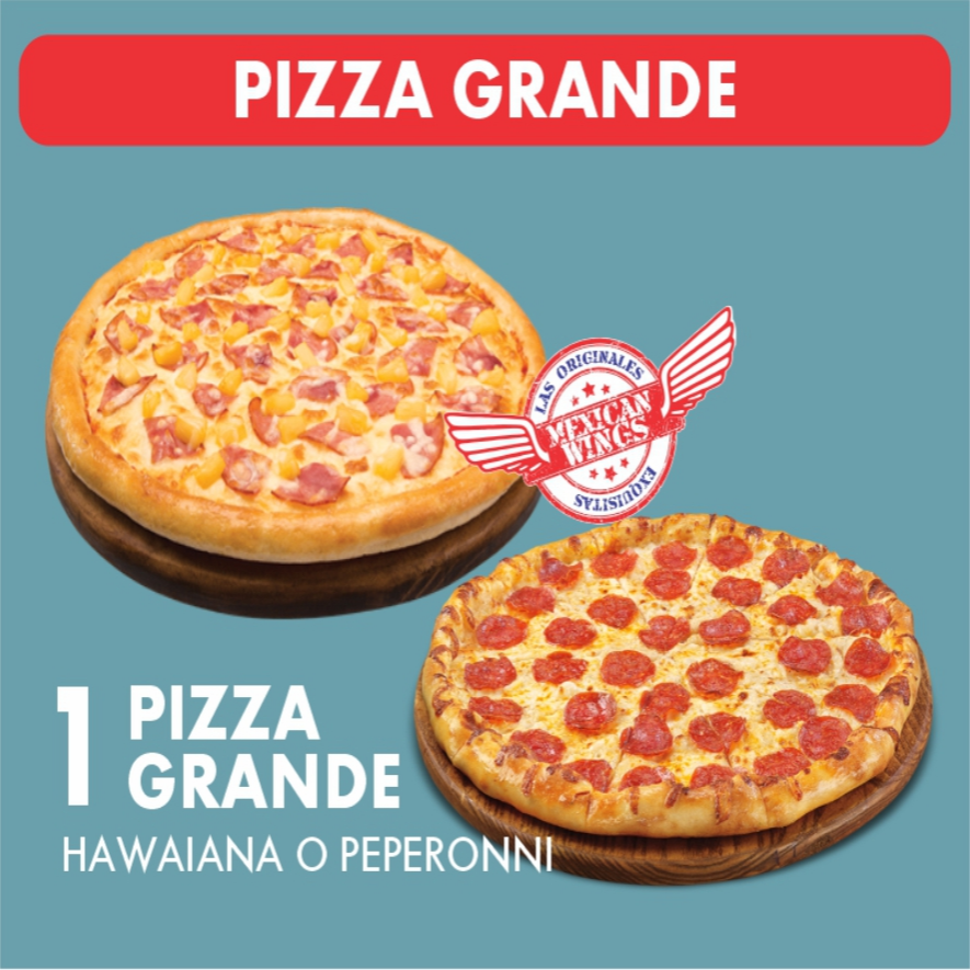 PIZZA GRANDE HAWAIANA O PEPERONNI