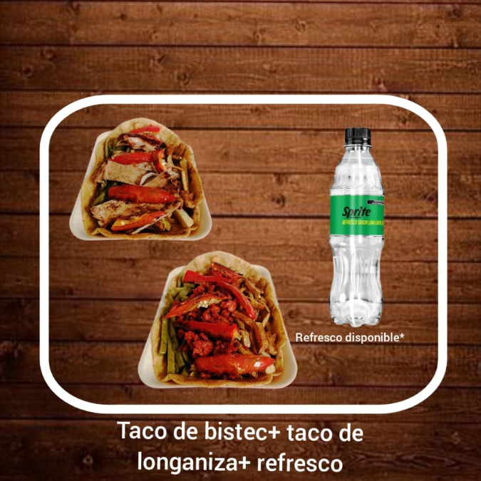 Tacos{1}bisteck{1}longaniza{1}refresco Diponible