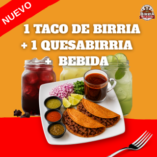 1 Taco de Birria + 1 Quesabirria + Bebida