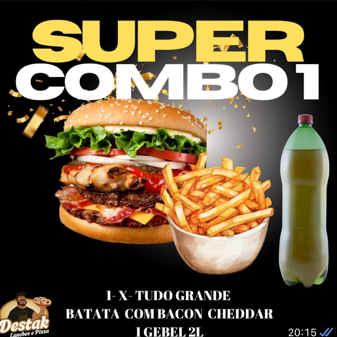 1X TUDO GRANDE, BATATA CHEDDAR E BACON E GEBEL 2L