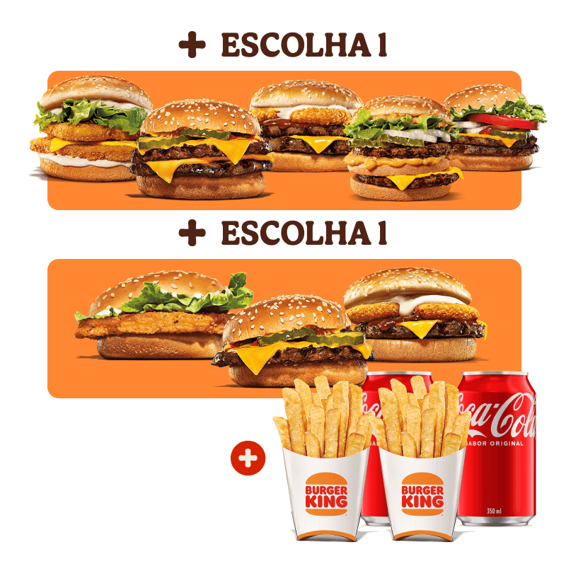 2 sanduíches (Escolha um Sanduíche entre: Whopper, Chicken Duplo, Rodeio Duplo, Big King, Whopper de plantas, Stacker Duplo e Cheeseburger Duplo) +
2 sanduíches entre: (Cheeseburger, cheddar jr, chicken jr e rodeio) + 2 bebidas.