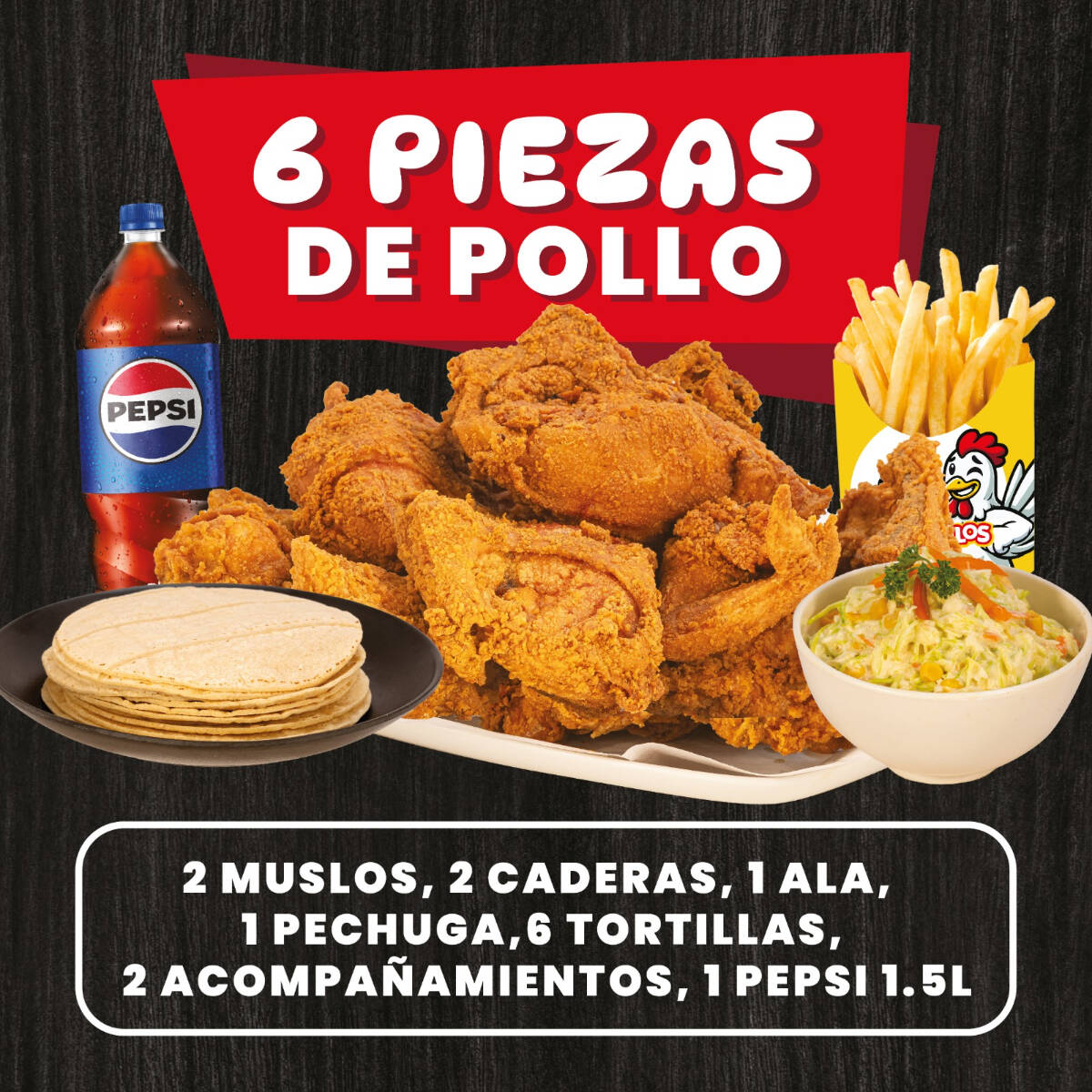 6 Pz + 2 acompañamientos + 1 Pepsi 1.5 litros