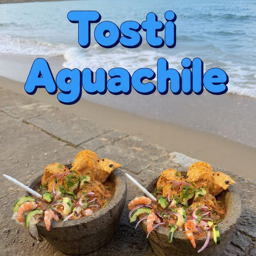 Tosti Aguachile