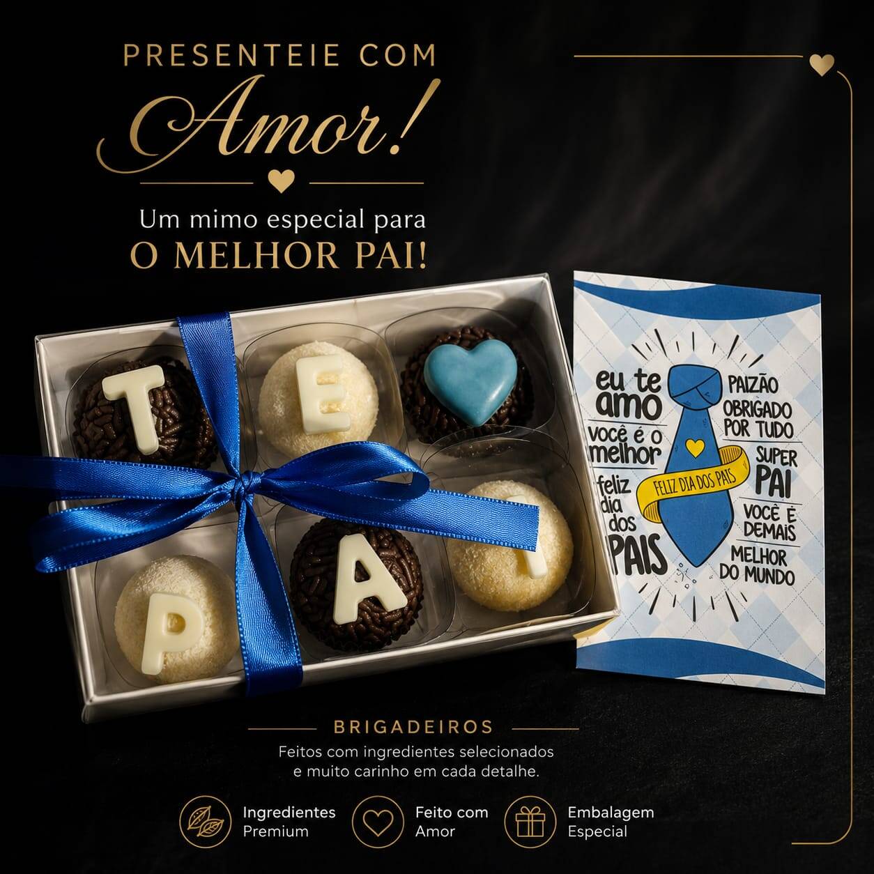 💙 Caixinha Especial Dia dos Pais 💙
Demonstre todo o seu carinho com um presente doce e cheio de significado! Nossa caixinha especial para o Dia dos Pais reúne 4 brigadeiros artesanais, preparados com ingredientes selecionados, acabamento delicado e uma embalagem premium que torna o momento ainda mais especial.
Perfeita para surpreender quem sempre esteve ao seu lado com um gesto de amor, gratidão e muito sabor.
✨ Feito com produtos de qualidade. Feito com amor.
Feliz Dia dos Pais! 💙