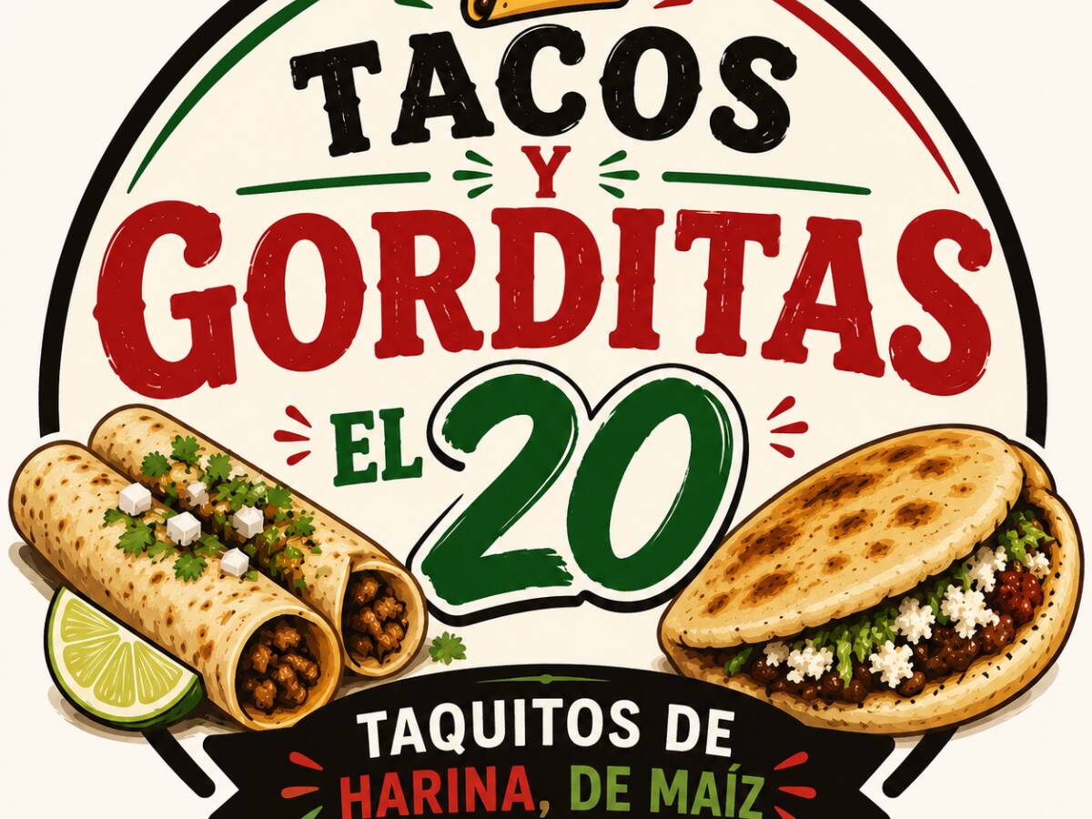 "TACOS Y GORDITAS EL 20!"