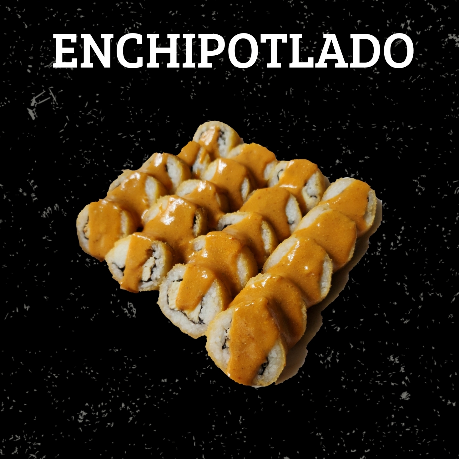SUPER ROLLO "ENCHIPOTLADO"