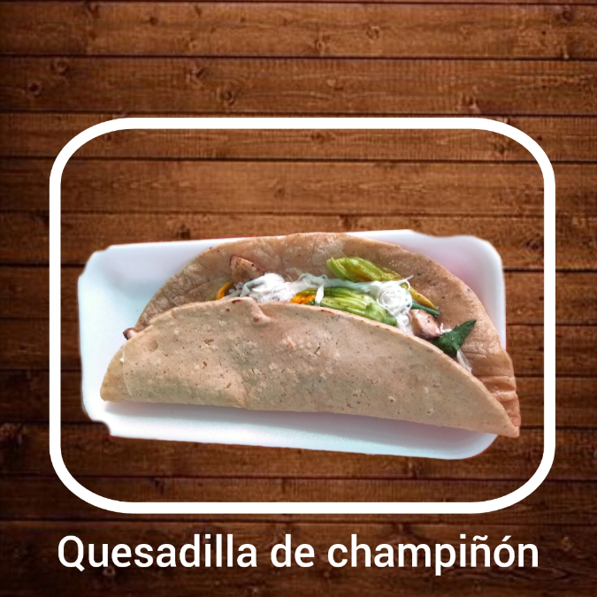 Quesadilla de Champiñon
