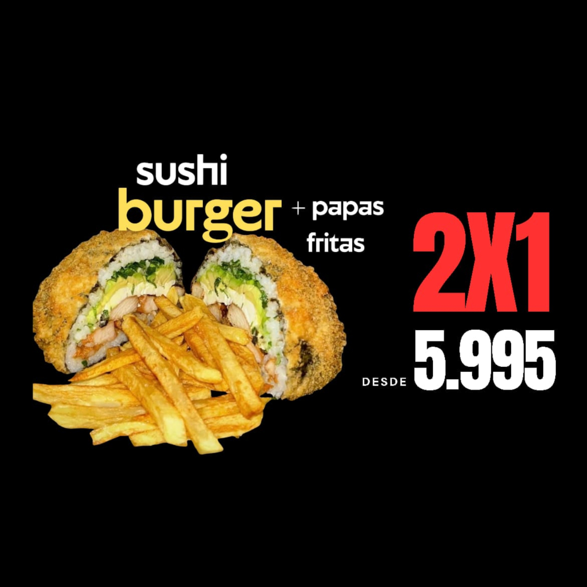 2x1 SUSHI BURGER EMPANIZADAS + SALSA DULCES