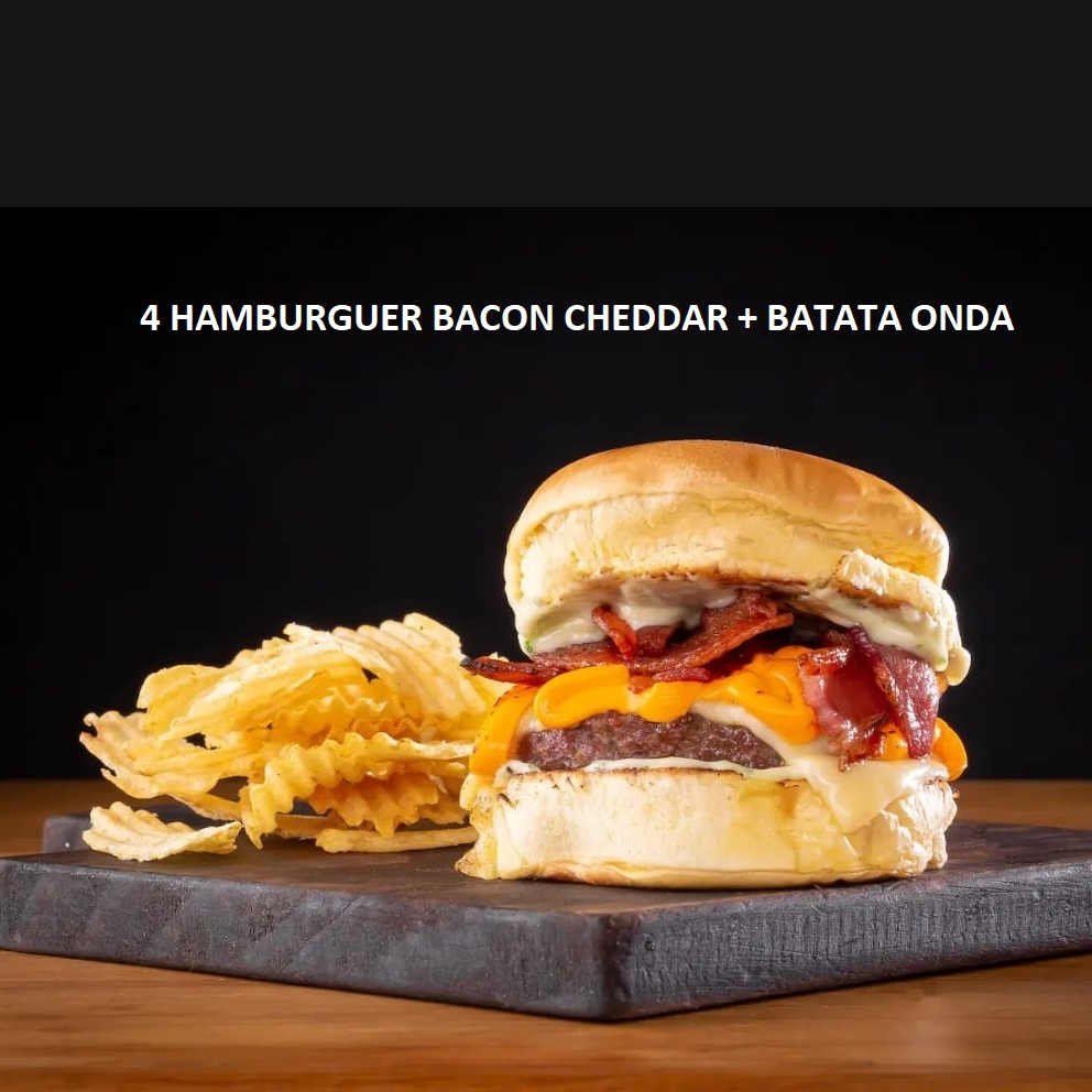 COMBO -4 HAMBURGUER BACON CHEDDAR + BATATA ONDA