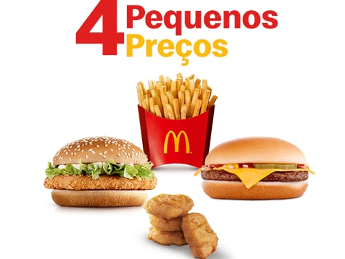 Escolha 4 (quatro) pequenos preços entre as opções: Cheeseburger, Mcfiesta, Chicken Junior, McFritas Média e Chicken McNuggets 4 unidades