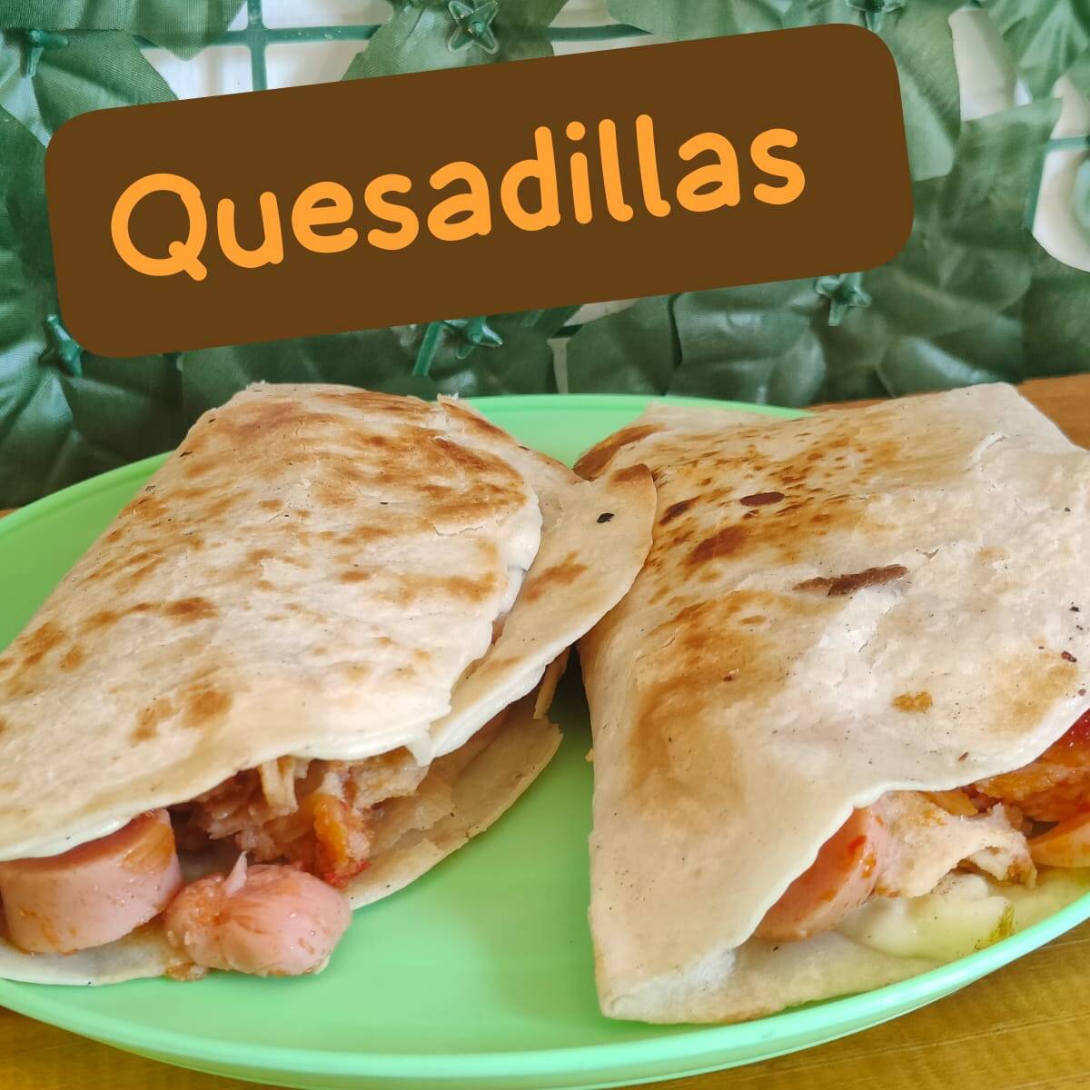 Quesadillas