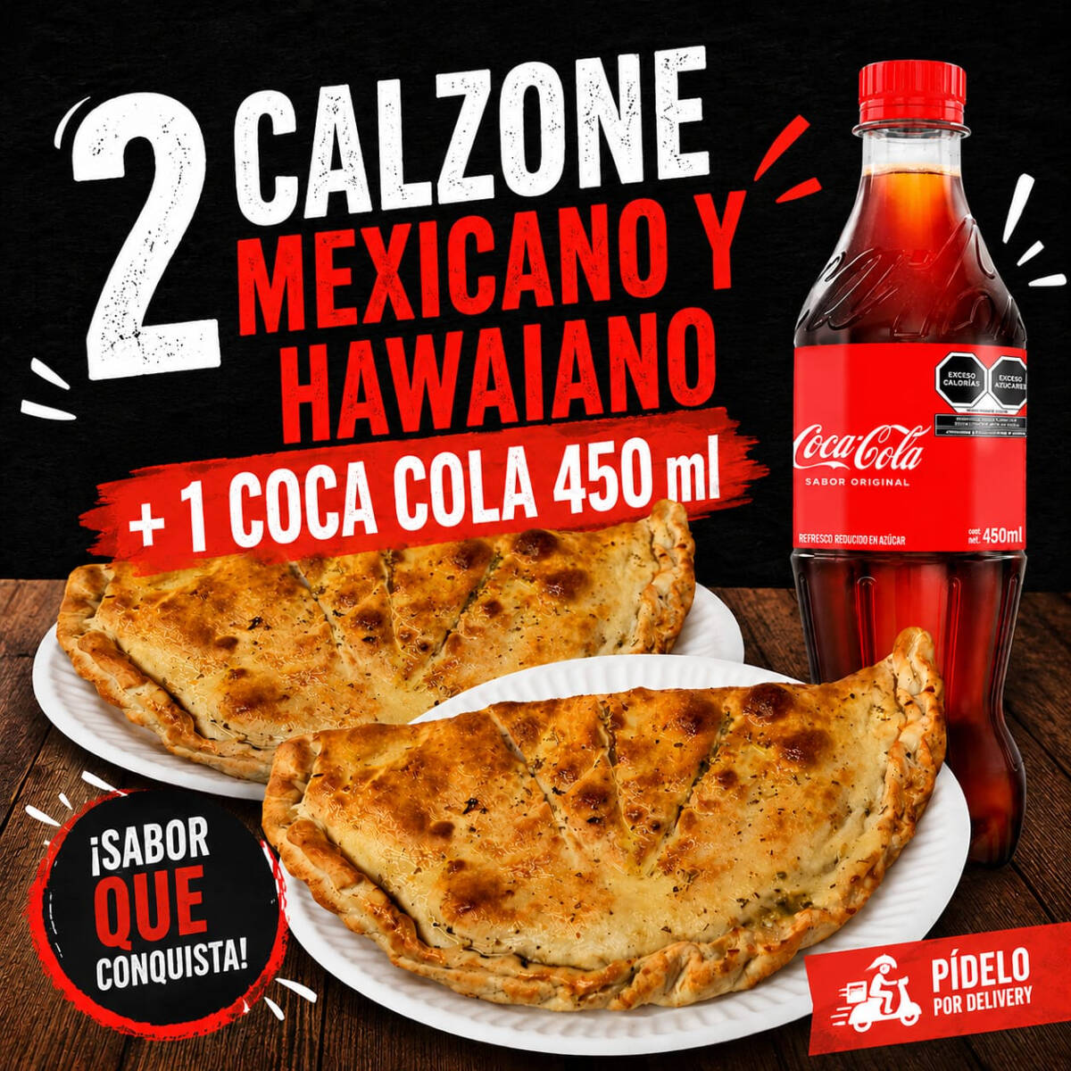 2 Calzone (1 Mexicano/1 Hawaiano)+Coca 450 ML