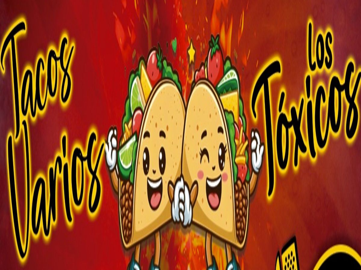 Tacos varios los tóxicos