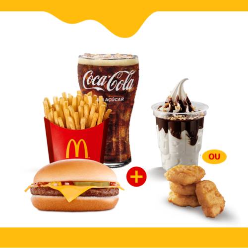 OFERTA VÁLIDA NA COMPRA DE: 1 (um) sanduíche (Hamburguer, Cheeseburguer ou Chicken Jr.), 1 (uma) McFritas Média, 1 (uma) bebida e 1 (um) Sundae (calda chocolate, caramelo ou morango) ou Chicken McNuggets 4 unidades. IMAGENS MERAMENTE ILUSTRATIVAS.