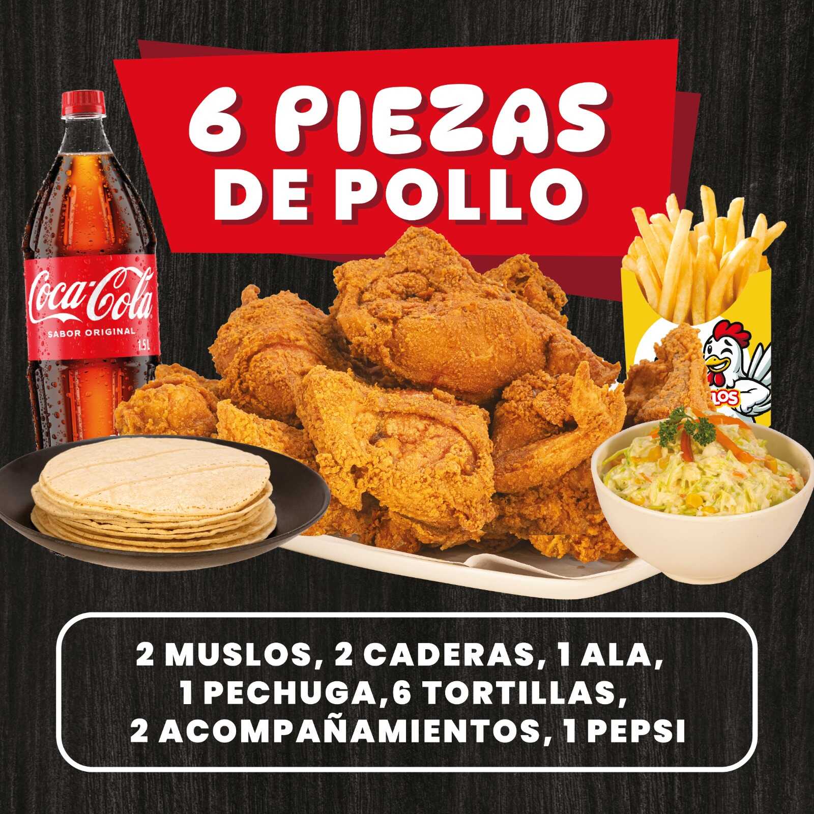 6 Pz + 2 Acompañamientos + 1 coca cola 1.5 litros