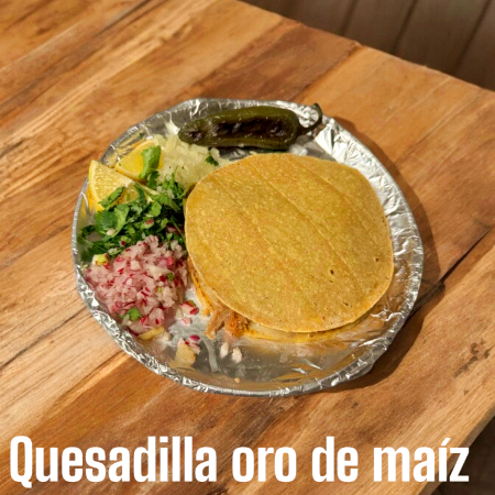 Quesadilla Oro de Maíz