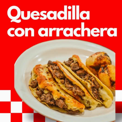 Quesadilla con Arrachera