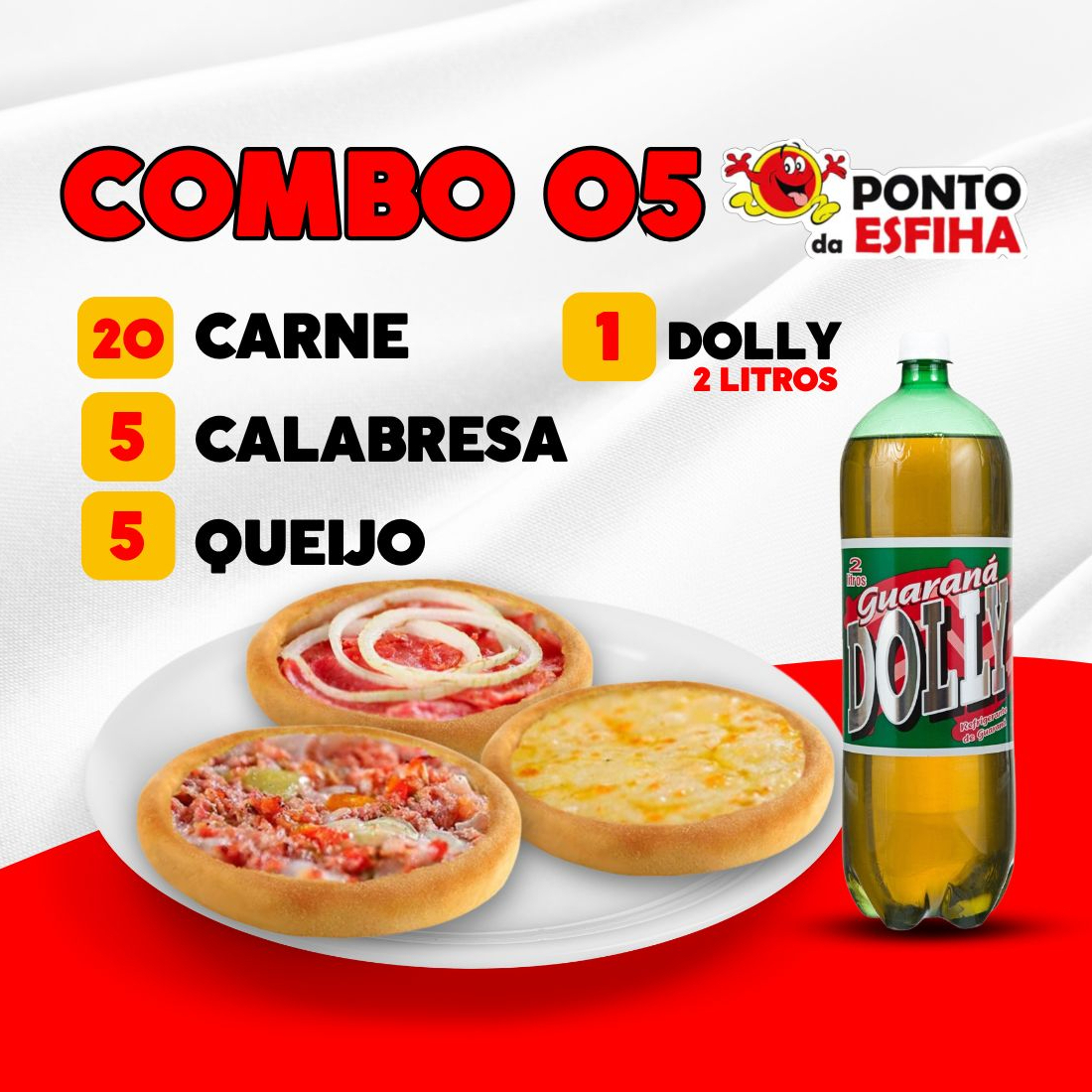 10 esfihas de carne + 5 esfihas de calabresa + 5 esfihas de queijo + 1 dolly 2l