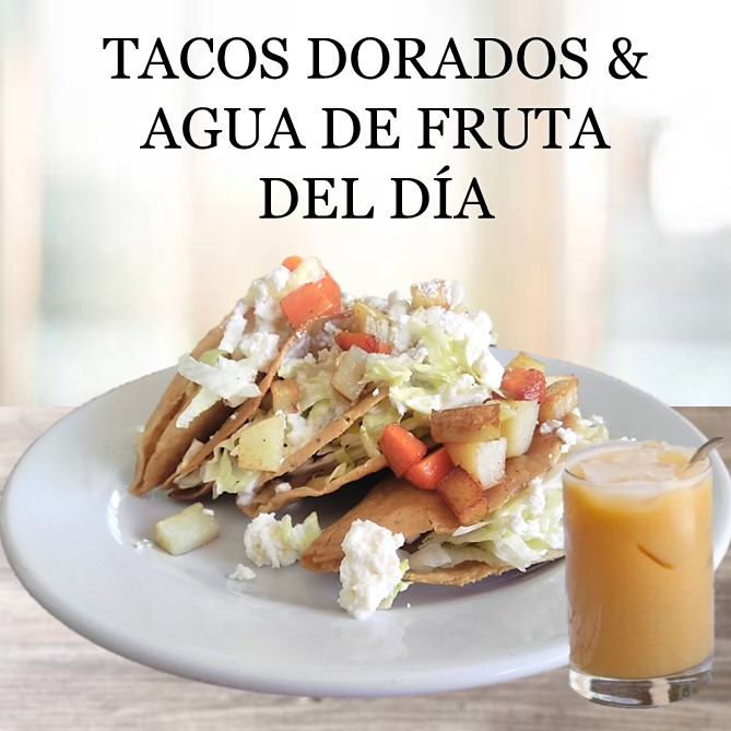 Tacos Dorados de Carnitas + Agua de Fruta del Dia