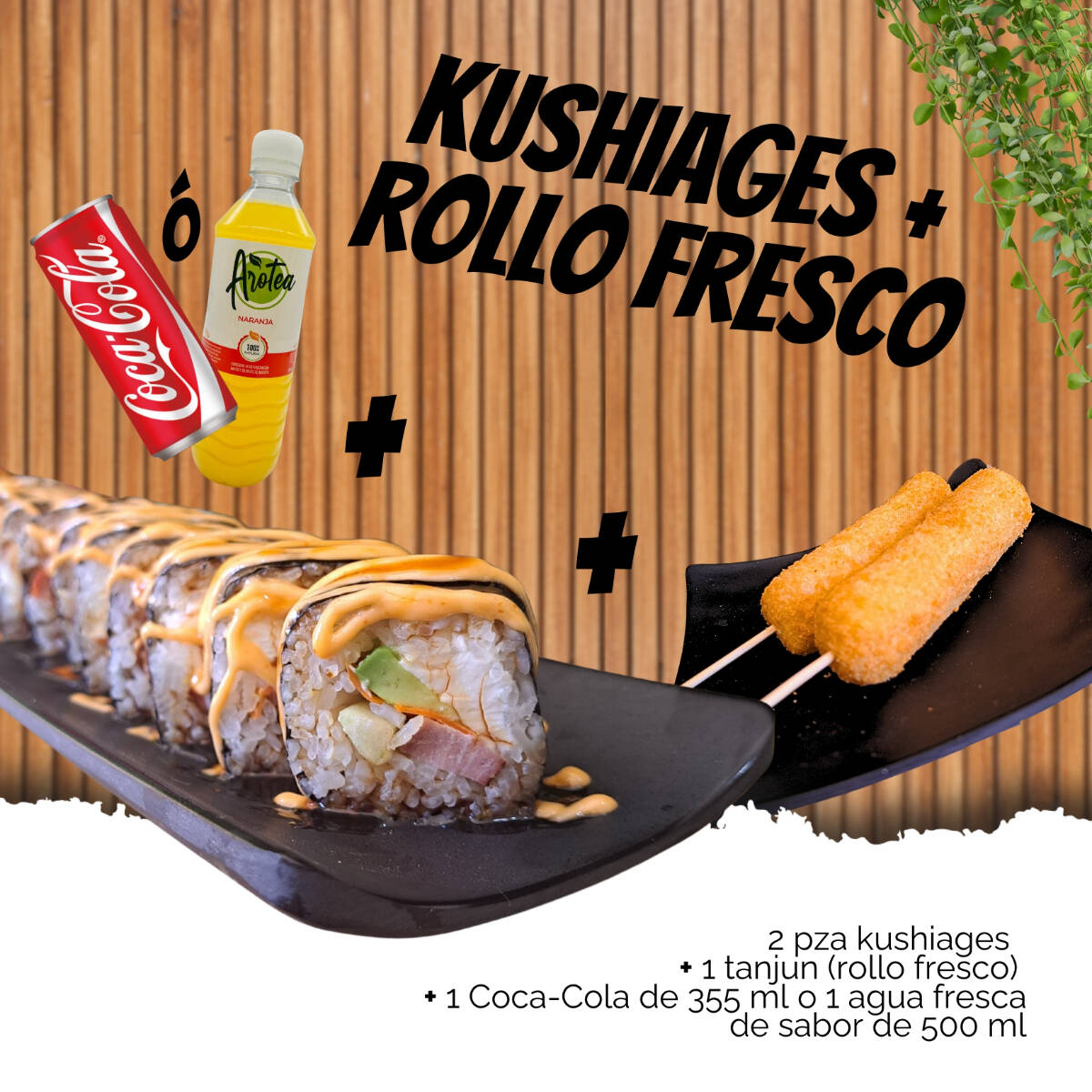 Rollo + Kushiages + Bebida
