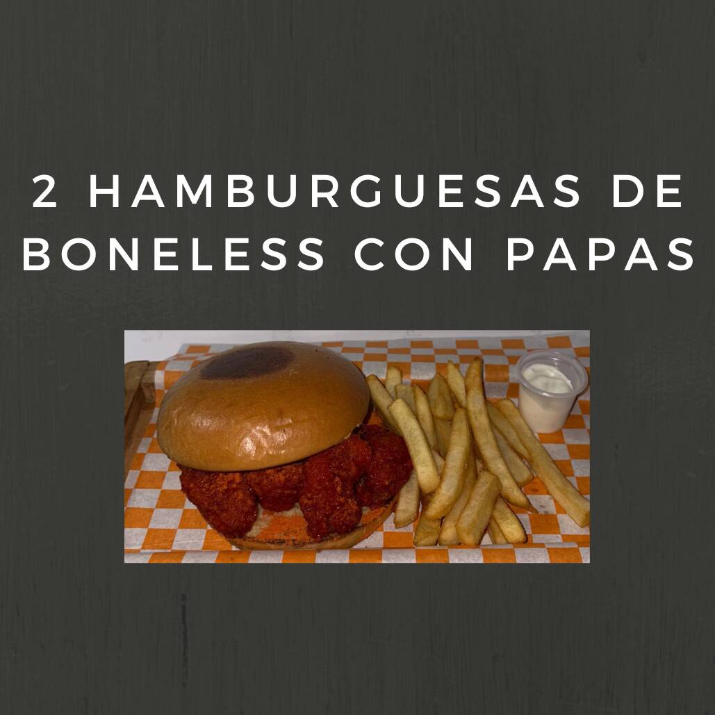 2 HAMBURGUESAS DE BONELESS CON PAPAS