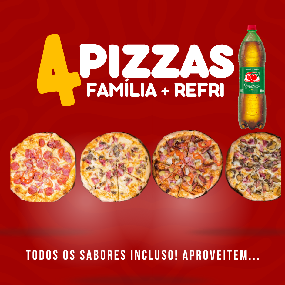 4 Pizzas Família ( 35cm ) com bebida grátis de 1,5l escolha até 2 sabores por pizza. Serve de 6 a 9 pessoas
