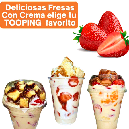 Fresas con Crema de la Casa + 1 Topping. (20 Oz)