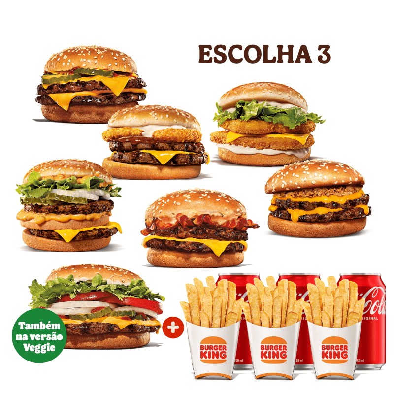 3 sanduíches (Escolha um Sanduíche entre: Whopper, Chicken Duplo, Rodeio Duplo, Big King, Whopper de plantas, Stacker Duplo e Cheeseburger Duplo.) + 3 Batatas Fritas + 3 Bebidas.