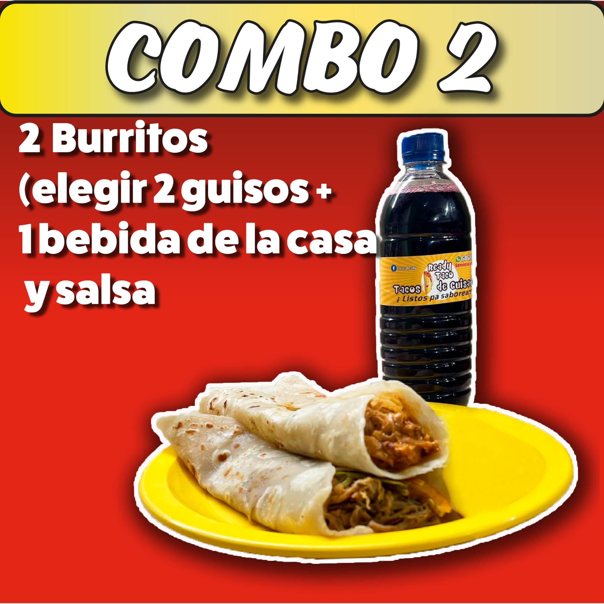 Combo 2 : 2 Burros y 1 Bebida.