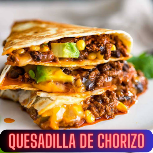 Quesadilla de chorizo